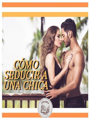 cover image of CÓMO SEDUCIR a UNA CHICA